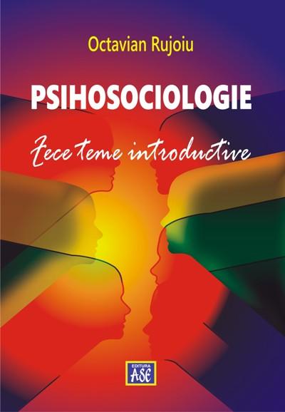 Psihosociologie. Zece teme introductive