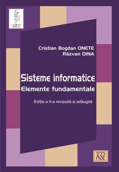 Sisteme informatice. Elemente fundamentale. Ediția a II-a, revizuită și adăugită