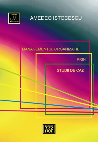 Managementul organizației prin studii de caz